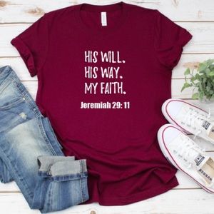 “His Will. His Way. My Faith.” T-Shirt